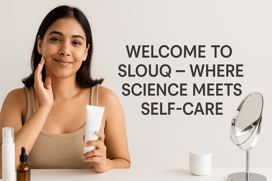 Welcome to Slouq — Where Science Meets Self-Care