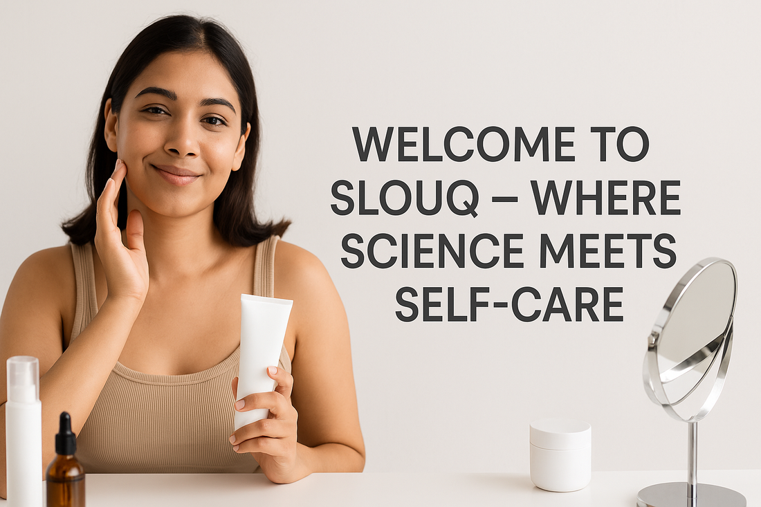 Welcome to Slouq — Where Science Meets Self-Care
